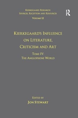 Book cover for Volume 12, Tome IV: Kierkegaard's Influence on Literature, Criticism and Art