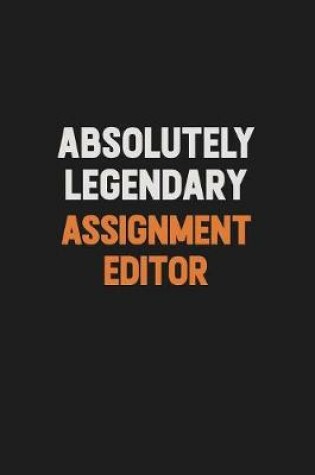 Cover of Absolutely Legendary Assignment Editor