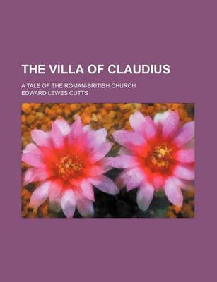 Book cover for The Villa of Claudius; A Tale of the Roman-British Church