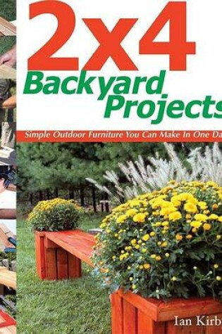 Cover of 2 X 4 Backyard Projects