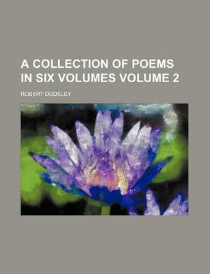 Book cover for A Collection of Poems in Six Volumes Volume 2