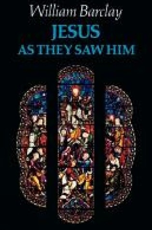 Cover of Jesus as They Saw Him
