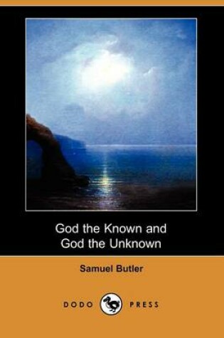 Cover of God the Known and God the Unknown (Dodo Press)