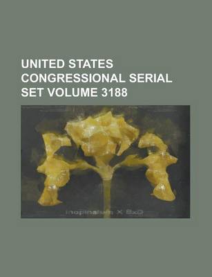 Book cover for United States Congressional Serial Set Volume 3188