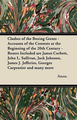 Book cover for Clashes of the Boxing Greats - Accounts of the Contests at the Beginning of the 20th Century