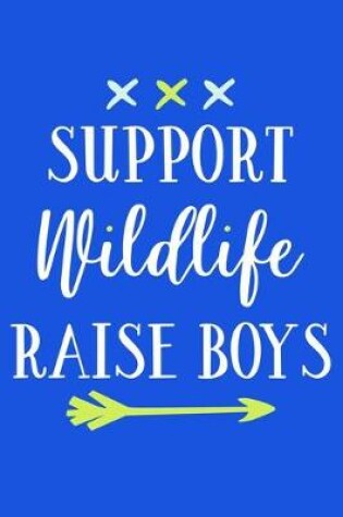 Cover of Support Wildlife Raise Boys