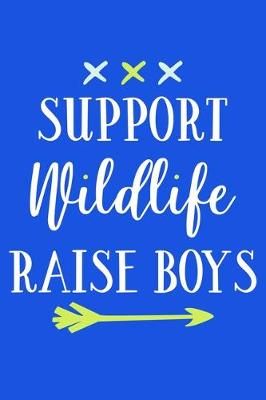 Book cover for Support Wildlife Raise Boys