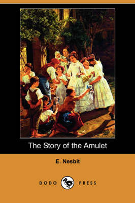 Book cover for The Story of the Amulet (Dodo Press)