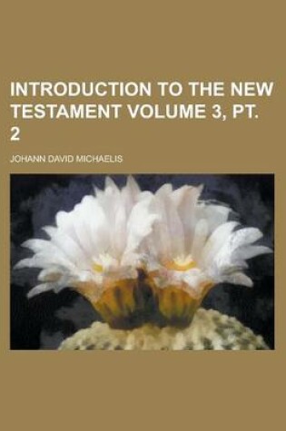 Cover of Introduction to the New Testament Volume 3, PT. 2