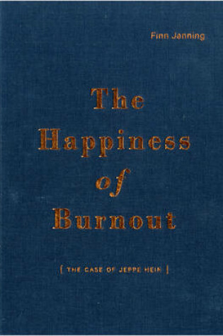 Cover of The Happiness of Burnout. The Case of Jeppe Hein