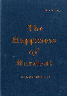 Book cover for The Happiness of Burnout. The Case of Jeppe Hein