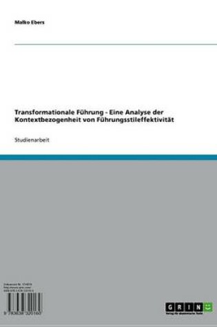 Cover of Transformationale Fuhrung - Eine Analyse Der Kontextbezogenheit Von Fuhrungsstileffektivitat