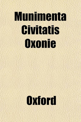 Book cover for Munimenta Civitatis Oxonie