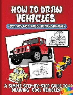 Book cover for How To Draw Vehicles
