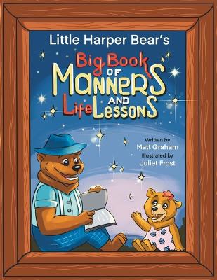 Book cover for Little Harper Bear's Big Book of Manners and Life Lessons