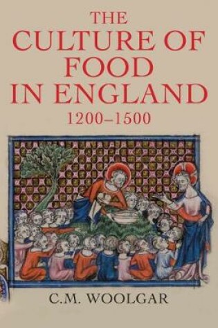 Cover of The Culture of Food in England, 1200-1500