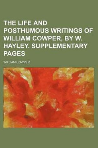 Cover of The Life and Posthumous Writings of William Cowper, by W. Hayley. Supplementary Pages