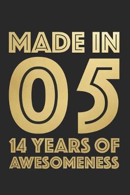 Book cover for Made In 2005 14 Years of Awesomeness