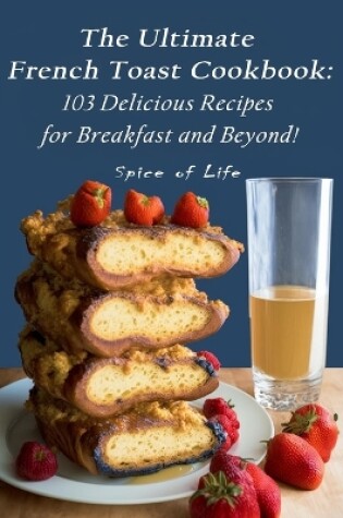Cover of The Ultimate French Toast Cookbook