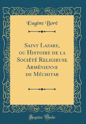 Book cover for Saint Lazare, ou Histoire de la Société Religieuse Arménienne de Méchitar (Classic Reprint)