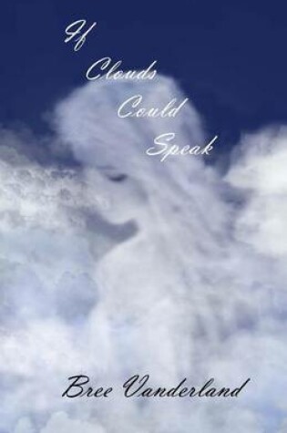 Cover of If Clouds Could Speak