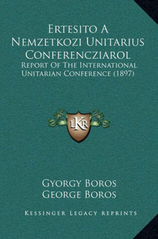 Cover of Ertesito a Nemzetkozi Unitarius Conferencziarol