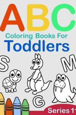 Cover of ABC Coloring Books for Toddlers Series 11