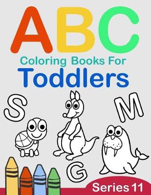 Cover of ABC Coloring Books for Toddlers Series 11
