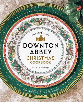 Book cover for The Official Downton Abbey Christmas Cookbook