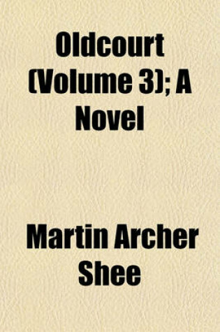 Cover of Oldcourt (Volume 3); A Novel