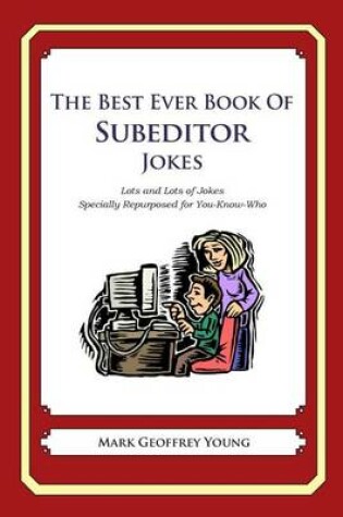 Cover of The Best Ever Book of Subeditor Jokes
