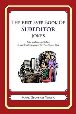 Book cover for The Best Ever Book of Subeditor Jokes