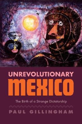 Cover of Unrevolutionary Mexico