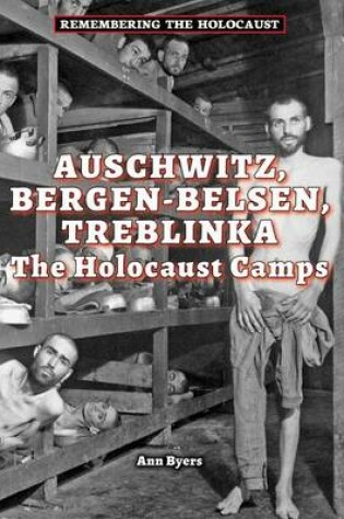 Cover of Auschwitz, Bergen-Belsen, Treblinka: The Holocaust Camps