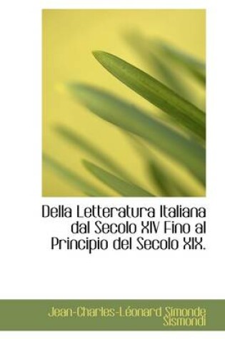 Cover of Della Letteratura Italiana Dal Secolo XIV Fino Al Principio del Secolo XIX.