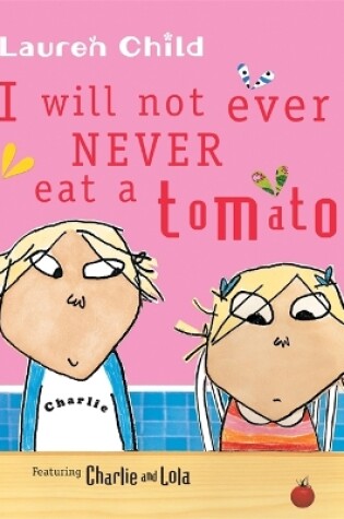 Cover of I Will Not Ever Never Eat A Tomato