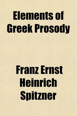 Book cover for Elements of Greek Prosody