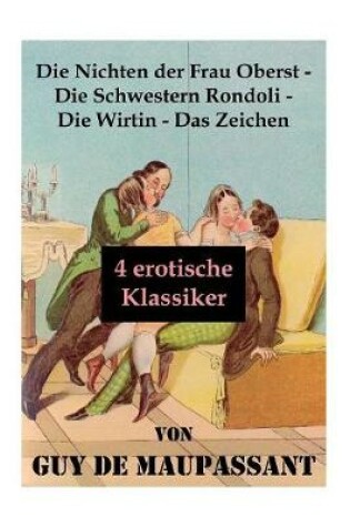 Cover of Die Nichten der Frau Oberst - Die Schwestern Rondoli - Die Wirtin - Das Zeichen (4 erotische Klassiker)