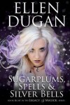 Book cover for Sugarplums, Spells & Silver Bells