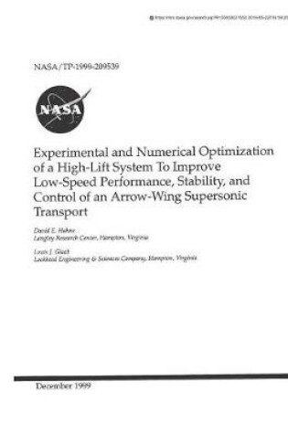 Cover of Experimental and Numerical Optimization of a High-Lift System to Improve Low-Speed Performance, Stability, and Control of an Arrow-Wing Supersonic Transport