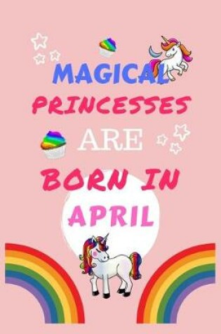 Cover of Magical Princesses Are Born In April