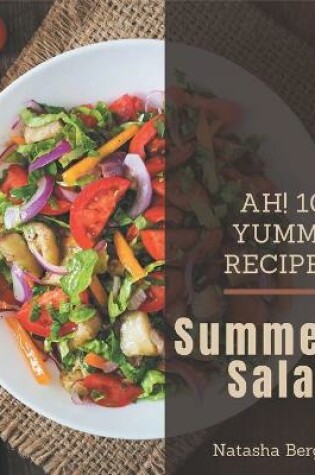 Cover of Ah! 101 Yummy Summer Salad Recipes