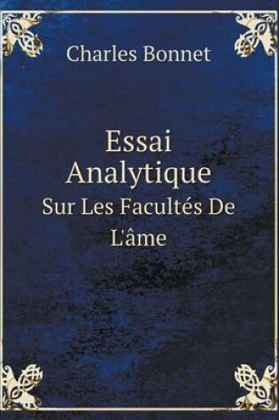 Cover of Essai Analytique Sur Les Facultés De L'âme