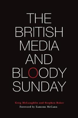 Book cover for The British Media and Bloody Sunday