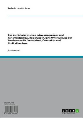 Book cover for Das Verhaltnis Zwischen Interessengruppen Und Parlamenten Bzw. Regierungen. Eine Untersuchung Der Bundesrepublik Deutschland, Osterreichs Und Grossbritanniens.