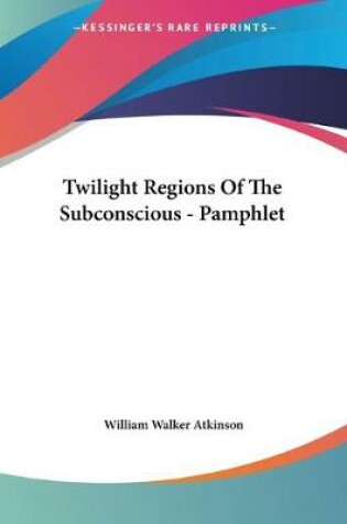 Cover of Twilight Regions Of The Subconscious - Pamphlet