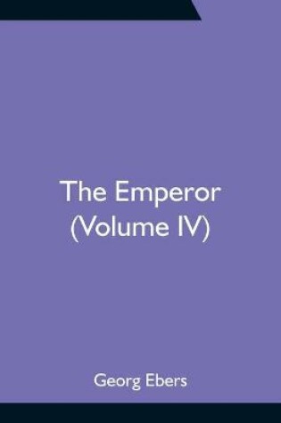 Cover of The Emperor (Volume IV)