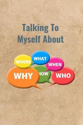 Book cover for Talking To Myself About