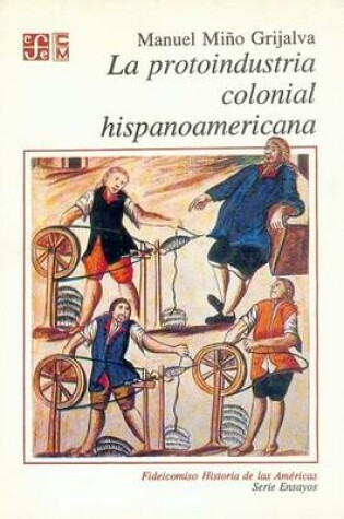 Cover of La Protoindustria Colonial Hispanoamericana