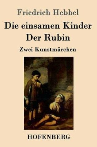 Cover of Die einsamen Kinder / Der Rubin